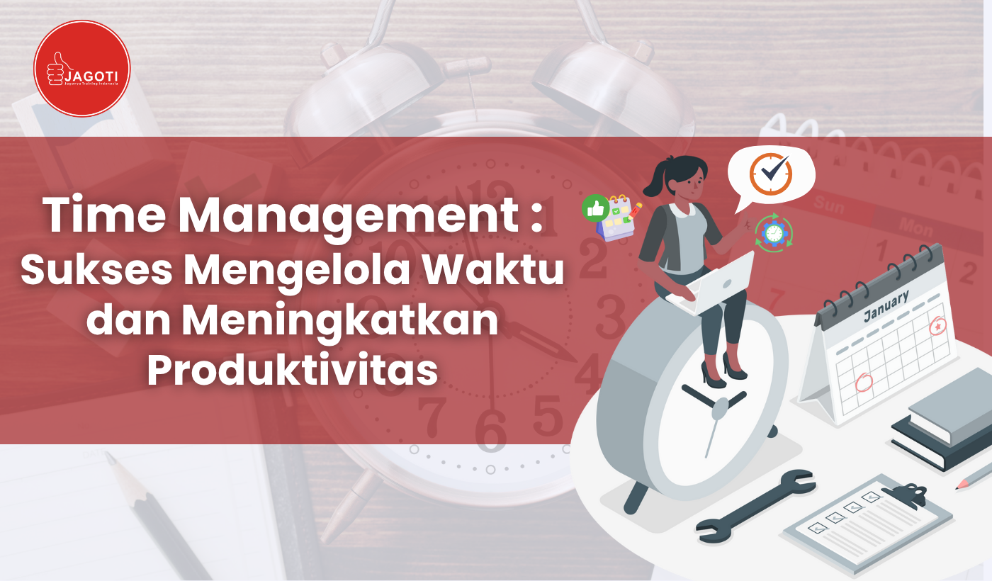 Time Management: Sukses Mengelola Waktu dan Meningkatkan Produktivitas